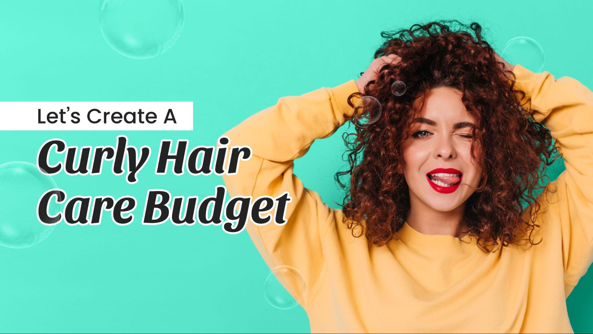 How to Create a Curly Hair Care Budget?